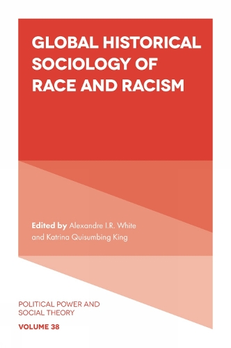 Global Historical Sociology of Race and Racism.