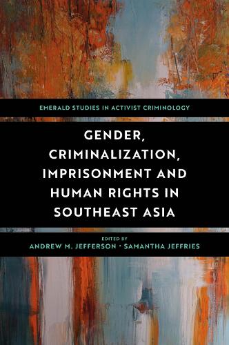 Gender, Criminalisation, Imprisonment and Human Rights in Southeast Asia.