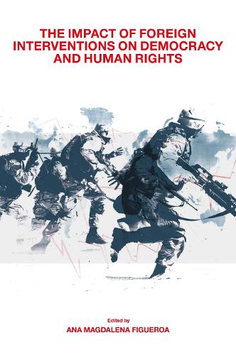 The Impact of Foreign Interventions on Democracy and Human Rights.