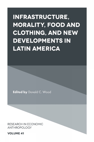 Infrastructure, Morality, Food and Clothing, and New Developments in Latin America.