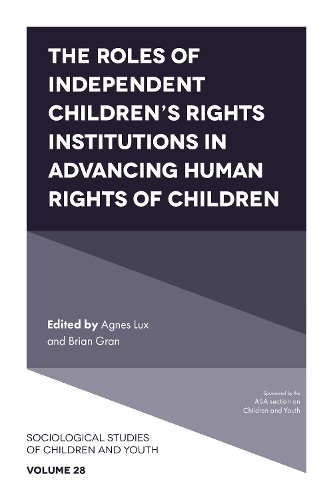 The Roles of Independent Children's Rights Institutions in Advancing Human Rights of Children.