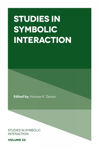 Studies in Symbolic Interaction. Volume 53.