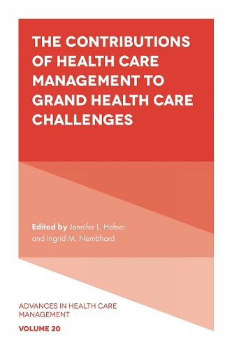 The Contributions of Health Care Management to Grand Health Care Challenges.