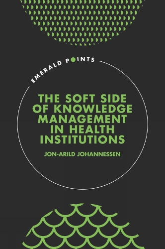 The Soft Side of Knowledge Management in Health Institutions.