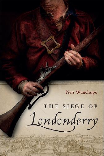 The Siege of Londonderry.