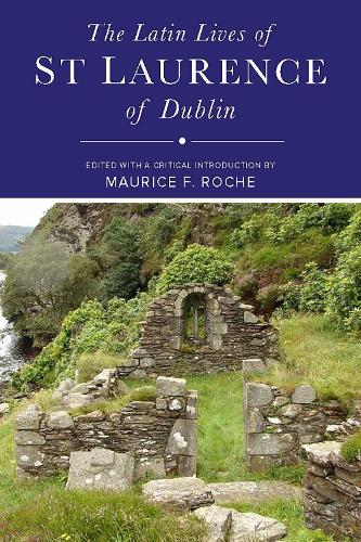 The Latin Lives of St Laurence of Dublin.