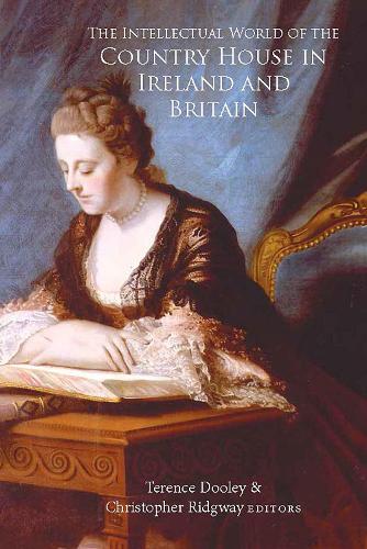 The Intellectual World of the Country House in Ireland and Britain.