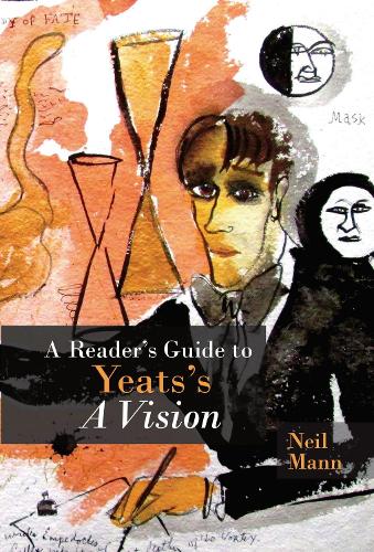 A Reader's Guide to Yeats's A Vision.