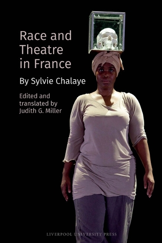 Race and Theatre in France: by Sylvie Chalaye.