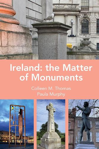 Ireland: The Matter of Monuments.