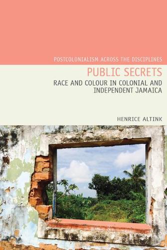 Public Secrets: Race and Colour in Colonial and Independent Jamaica.