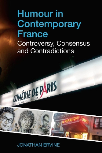 Humour in Contemporary France: Controversy, Consensus and Contradictions.