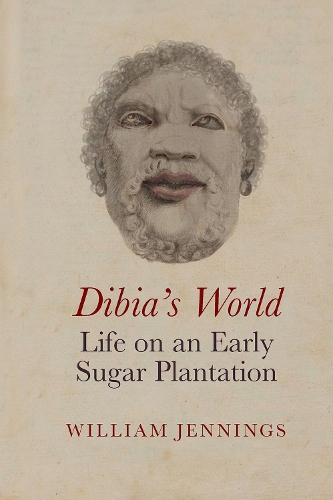 Dibia's World: Life on an Early Sugar Plantation.