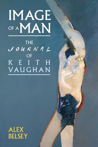 Image of a Man: The Journal of Keith Vaughan.