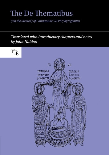 The De Thematibus ('on the themes') of Constantine VII Porphyrogenitus: Translated with introductory chapters and notes.