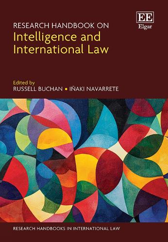 Research Handbook on Intelligence and International Law.