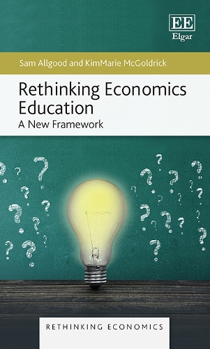 Rethinking Economics Education: A New Framework.