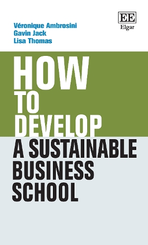 How to Develop a Sustainable Business School.