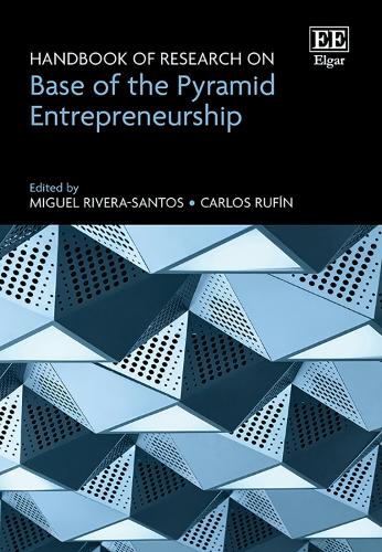 Handbook of Research on Base of the Pyramid Entrepreneurship.