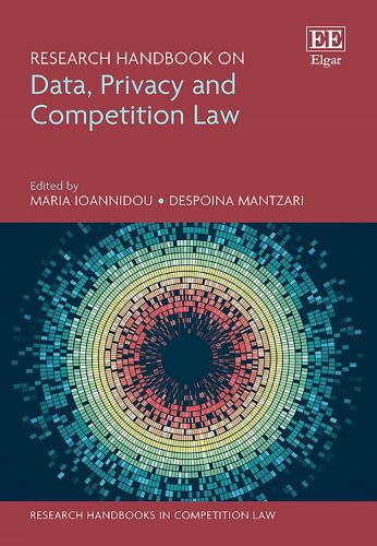 Research Handbook on Data, Privacy and Competition Law.