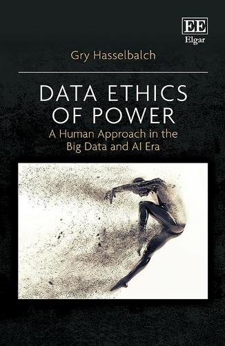 Data Ethics of Power: A Human Approach in the Big Data and AI Era.