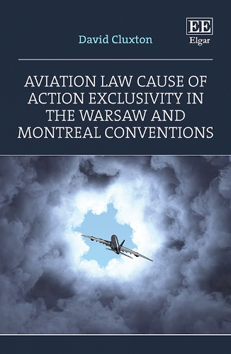 Aviation Law Cause of Action Exclusivity in the Warsaw and Montreal Conventions.