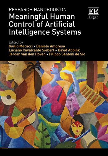 Research Handbook on Meaningful Human Control of Artificial Intelligence Systems.