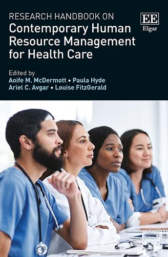Research Handbook on Contemporary Human Resource Management for Health Care.