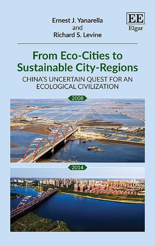 From Eco-Cities to Sustainable City-Regions: China's Uncertain Quest for an Ecological Civilization.