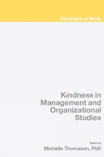 Kindness in Management and Organizational Studies.