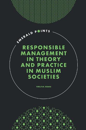 Responsible Management in Theory and Practice in Muslim Societies.