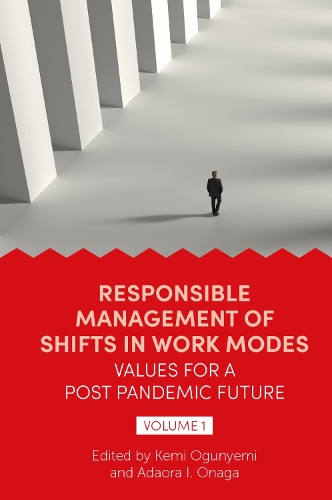 Responsible Management of Shifts in Work Modes - Values for a Post Pandemic Future. Volume 1.