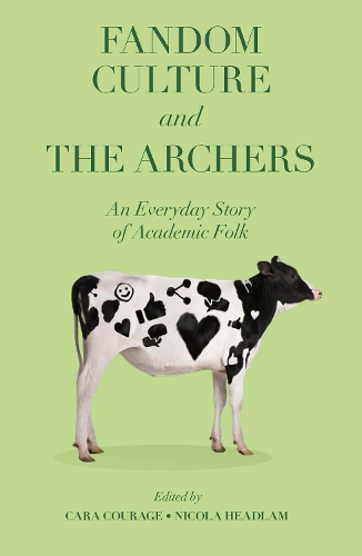 Fandom Culture and The Archers: An Everyday Story of Academic Folk.