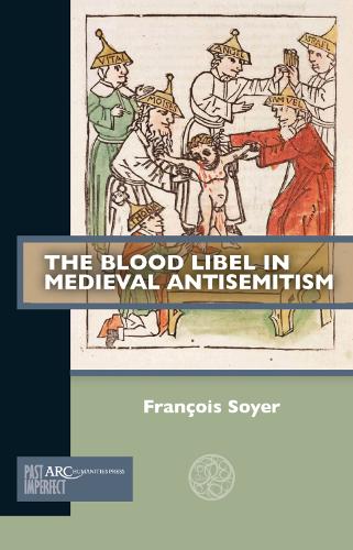The Blood Libel in Medieval Antisemitism.