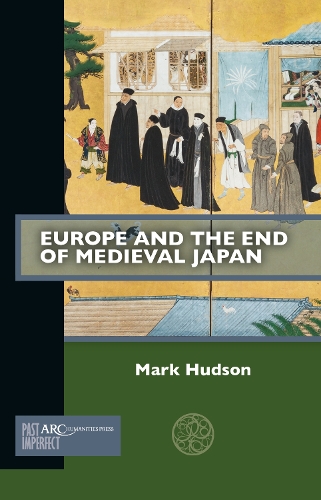 Europe and the End of Medieval Japan.