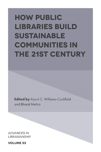 How Public Libraries Build Sustainable Communities in the 21st Century.