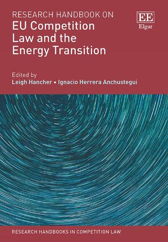 Research Handbook on EU Competition Law and the Energy Transition.