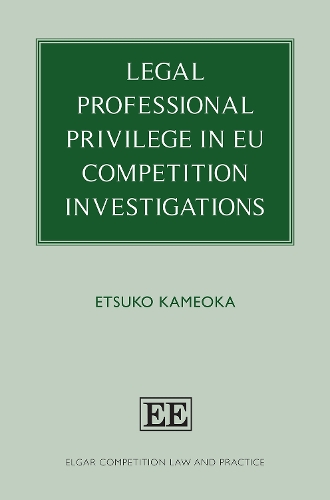 Legal Professional Privilege in EU Competition Investigations.