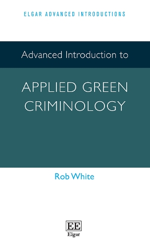 Advanced Introduction to Applied Green Criminology.