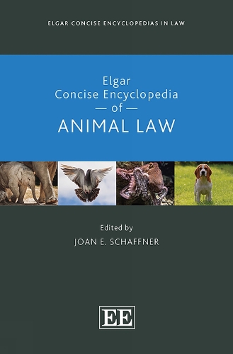 Elgar Concise Encyclopedia of Animal Law.
