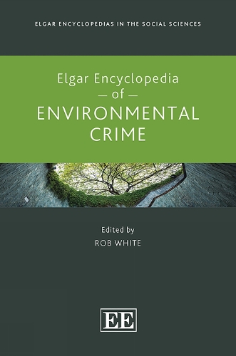 Elgar Encyclopedia of Environmental Crime.