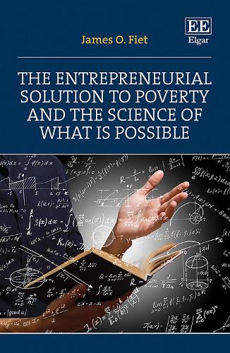The Entrepreneurial Solution to Poverty and the Science of What is Possible.