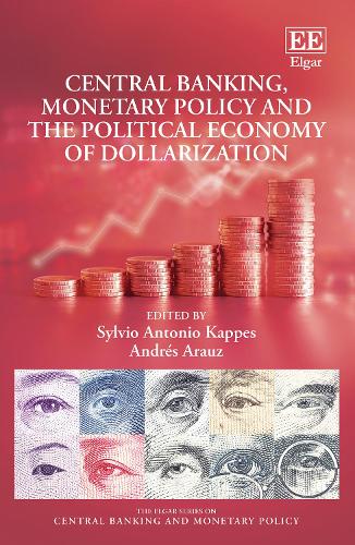 Central Banking, Monetary Policy and the Political Economy of Dollarization.