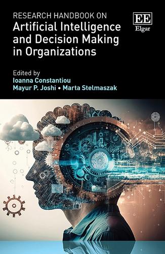 Research Handbook on Artificial Intelligence and Decision Making in Organizations.