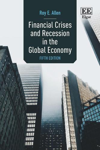 Financial Crises and Recession in the Global Economy.