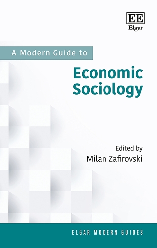 A Modern Guide to Economic Sociology.