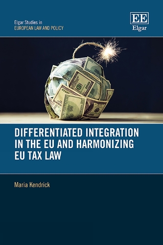 Differentiated Integration in the EU and Harmonizing EU Tax Law.