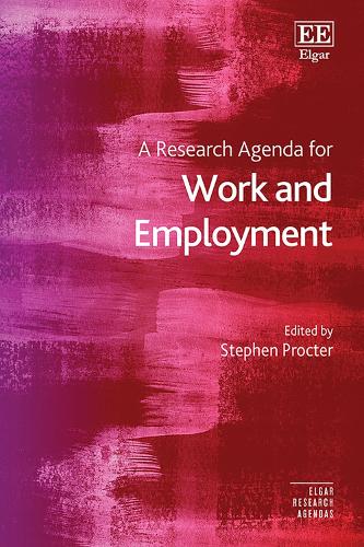 A Research Agenda for Work and Employment.
