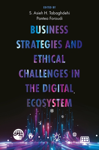 Business Strategies and Ethical Challenges in the Digital Business Ecosystem.