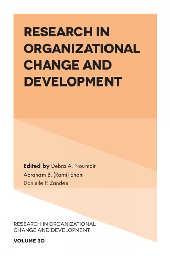 Research in Organizational Change and Development. Volume 30.